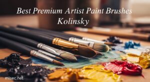 Best Premium Artist Paint Brushes Kolinsky