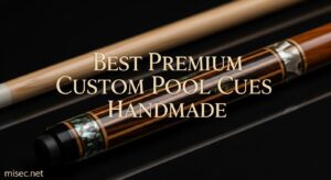 Best Premium Custom Pool Cues Handmade