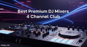 Best Premium DJ Mixers 4 Channel Club