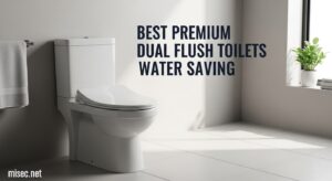 Best Premium Dual Flush Toilets Water Saving