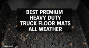 Best Premium Heavy Duty Truck Floor Mats All Weather