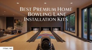 Best Premium Home Bowling Lane Installation Kits