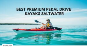 Best Premium Pedal Drive Kayaks Saltwater