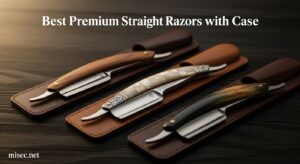 Best Premium Straight Razors with Case