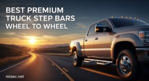 Best Premium Truck Step Bars Wheel to Wheel