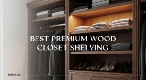 Best Premium Wood Closet Shelving