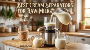 best cream separators for raw milk