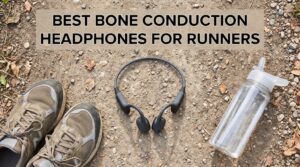 best bone conduction headphones for runners