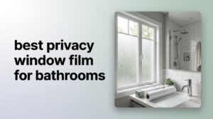 best privacy window film for bathrooms
