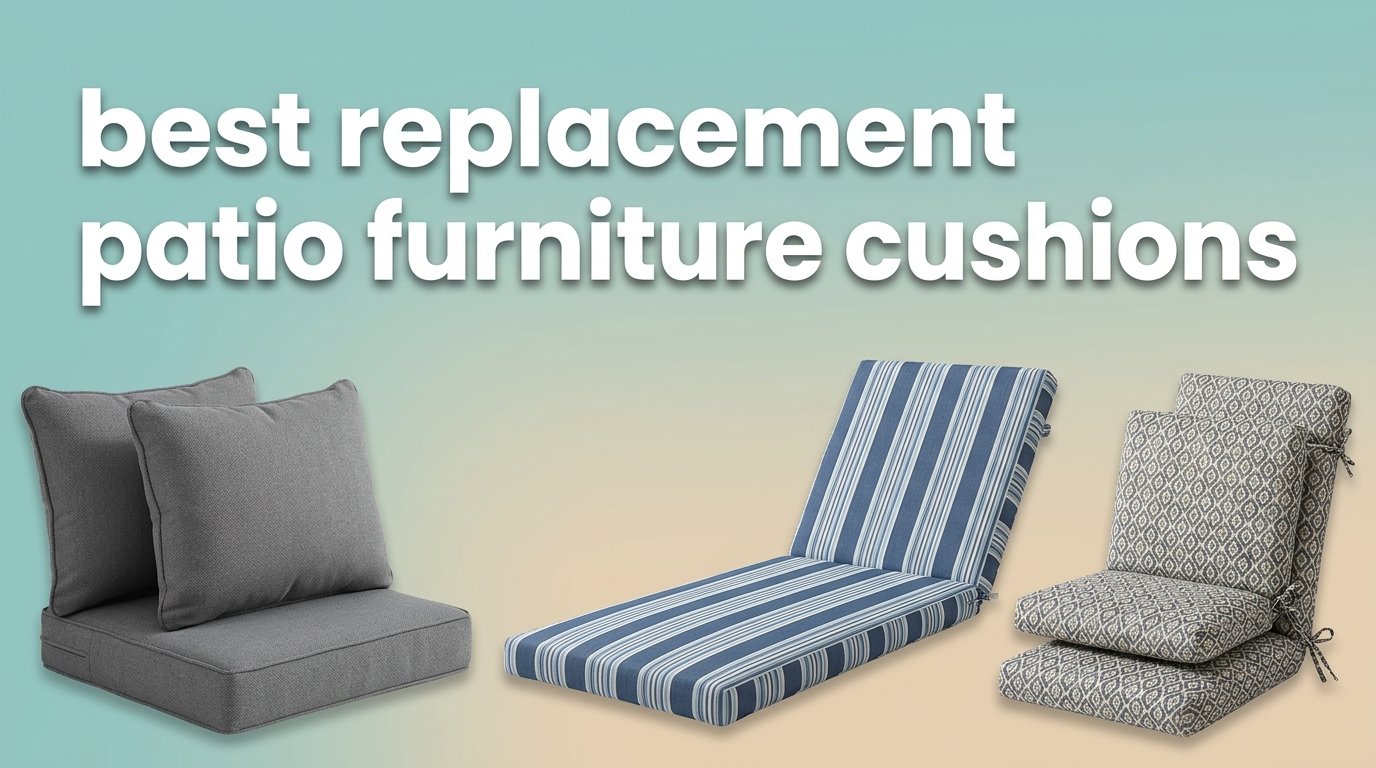 best replacement patio furniture cushions