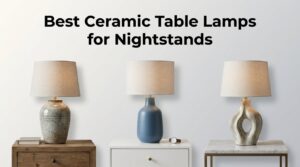 best ceramic table lamps for nightstands