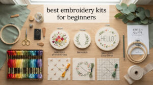 best embroidery kits for beginners