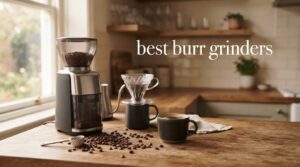 best burr grinders
