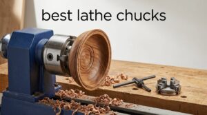 best lathe chucks