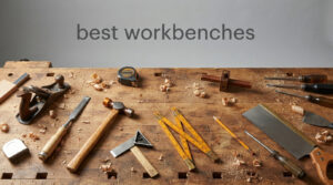 best workbenches