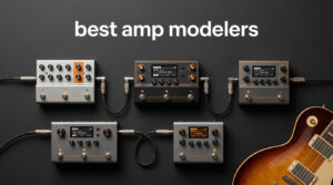 best amp modelers