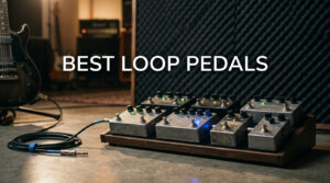 best loop pedals