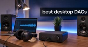 best desktop DACs