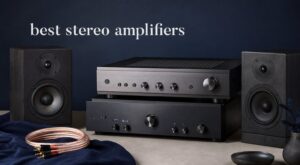 best stereo amplifiers