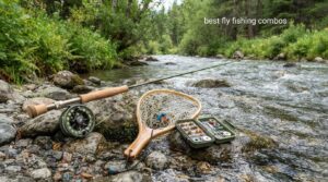 best fly fishing combos