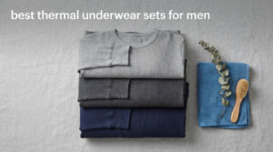 best thermal underwear sets for men