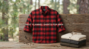 best flannel shirts for men
