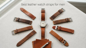 best leather watch straps for men