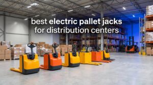 best electric pallet jacks for distribution centers