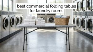 best commercial folding tables for laundry rooms