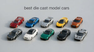 best die cast model cars