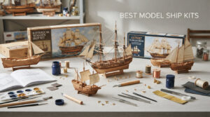 best model ship kits