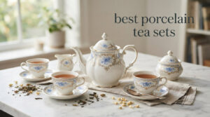 best porcelain tea sets
