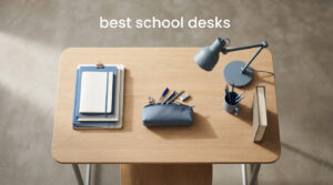 best school desks