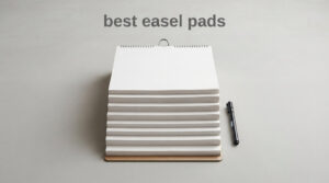 best easel pads