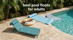 best pool floats for adults