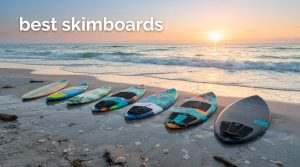 best skimboards