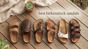 best birkenstock sandals