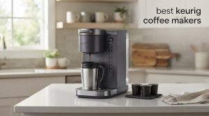 best keurig coffee makers