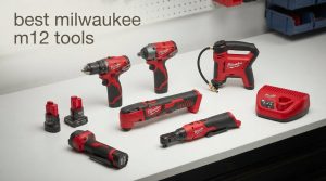 best milwaukee m12 tools