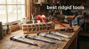 best ridgid tools