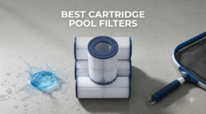 best cartridge pool filters