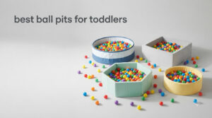 best ball pits for toddlers