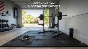 best home gym flooring for crossfit