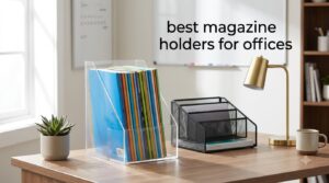 best magazine holders for offices