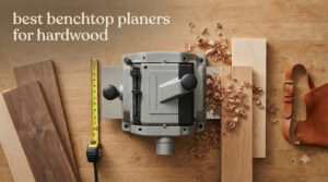 best benchtop planers for hardwood