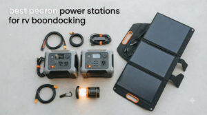 best pecron power stations for rv boondocking