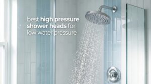 best high pressure shower heads for low water pressure