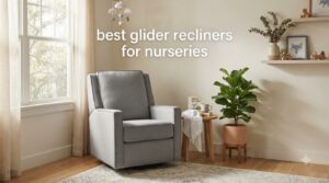 best glider recliners for nurseries