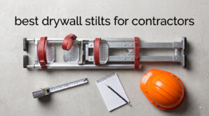 best drywall stilts for contractors