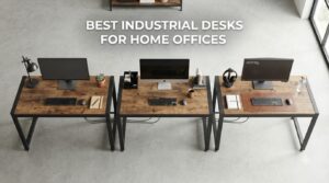 best industrial desks for home offices